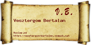 Vesztergom Bertalan névjegykártya